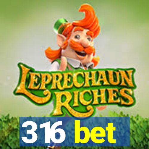 316 bet